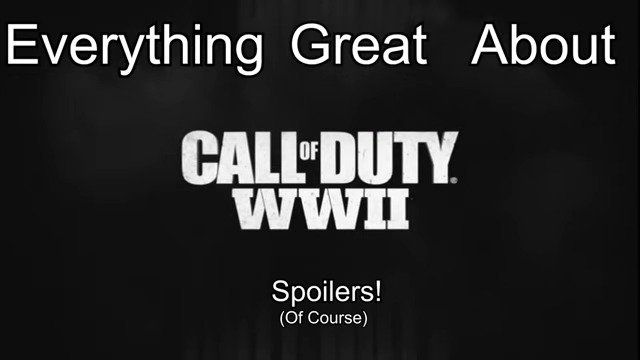 Everything GREAT About Call of Duty: WW2!