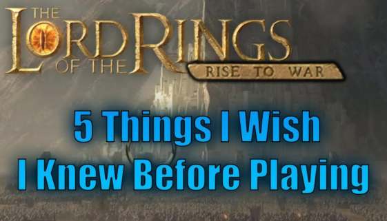 Lord of the Rings: Rise to War – 5 Things I Wish I Knew BEFORE I Started Playing